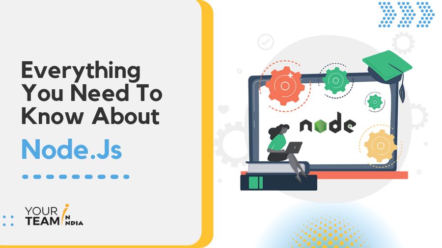 Everything You Need To Know About Node.js