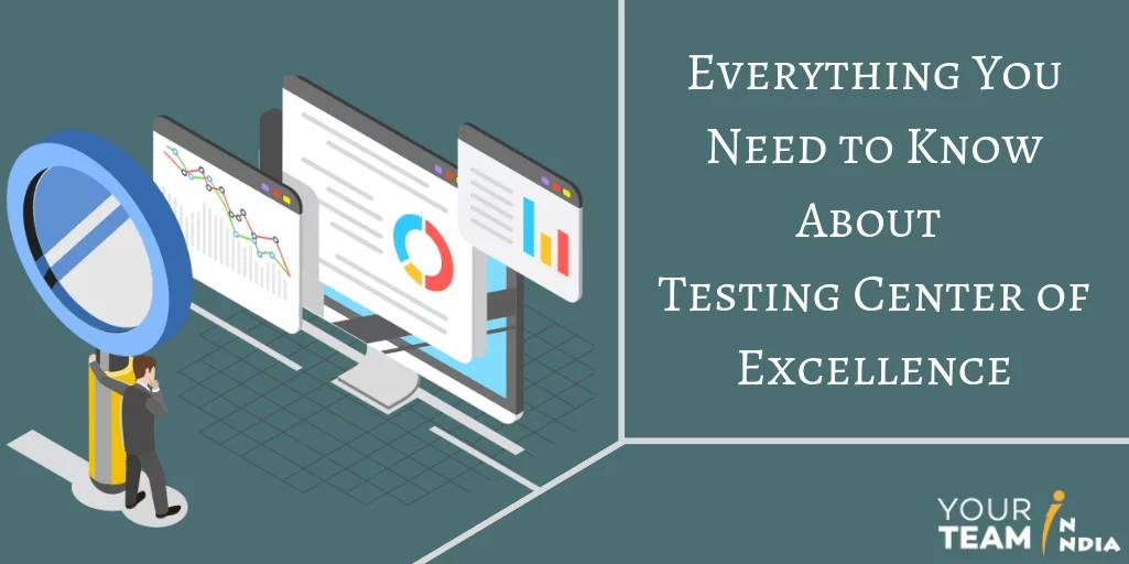 Everything You Need to Know About Testing Center of Excellence