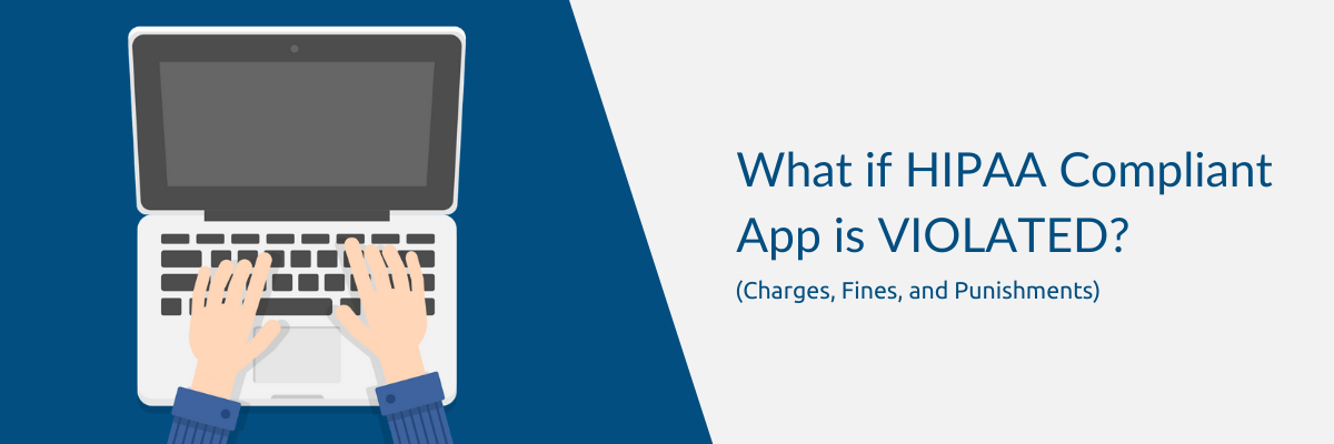 What is HIPAA Compliant Healthcare App is Violated